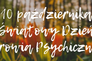 napis 10 października Światowy Dzień Zdrowia Psychicznego